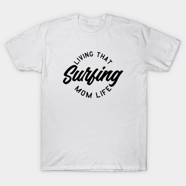 Surfing mom. Perfect present for mother dad father friend him or her T-Shirt by SerenityByAlex